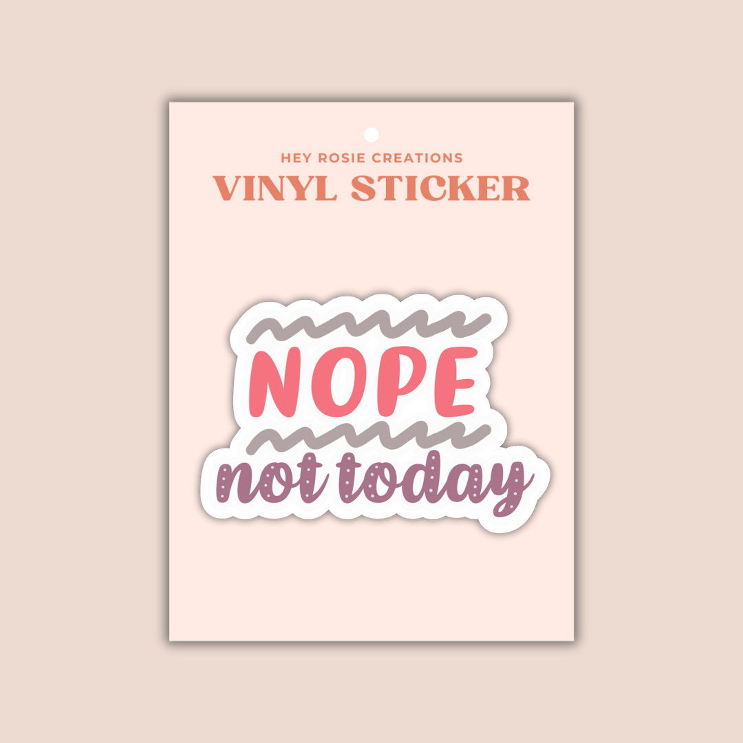 Nope Not Today Sticker