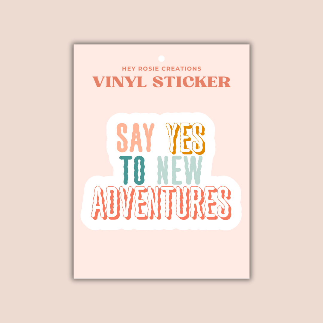 Say Yes To New Adventure Sticker