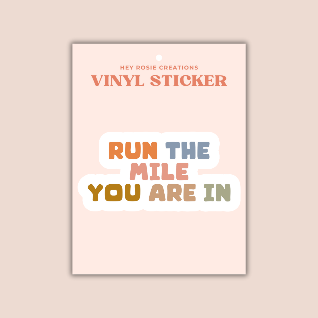 Run The Mile You Are In Sticker