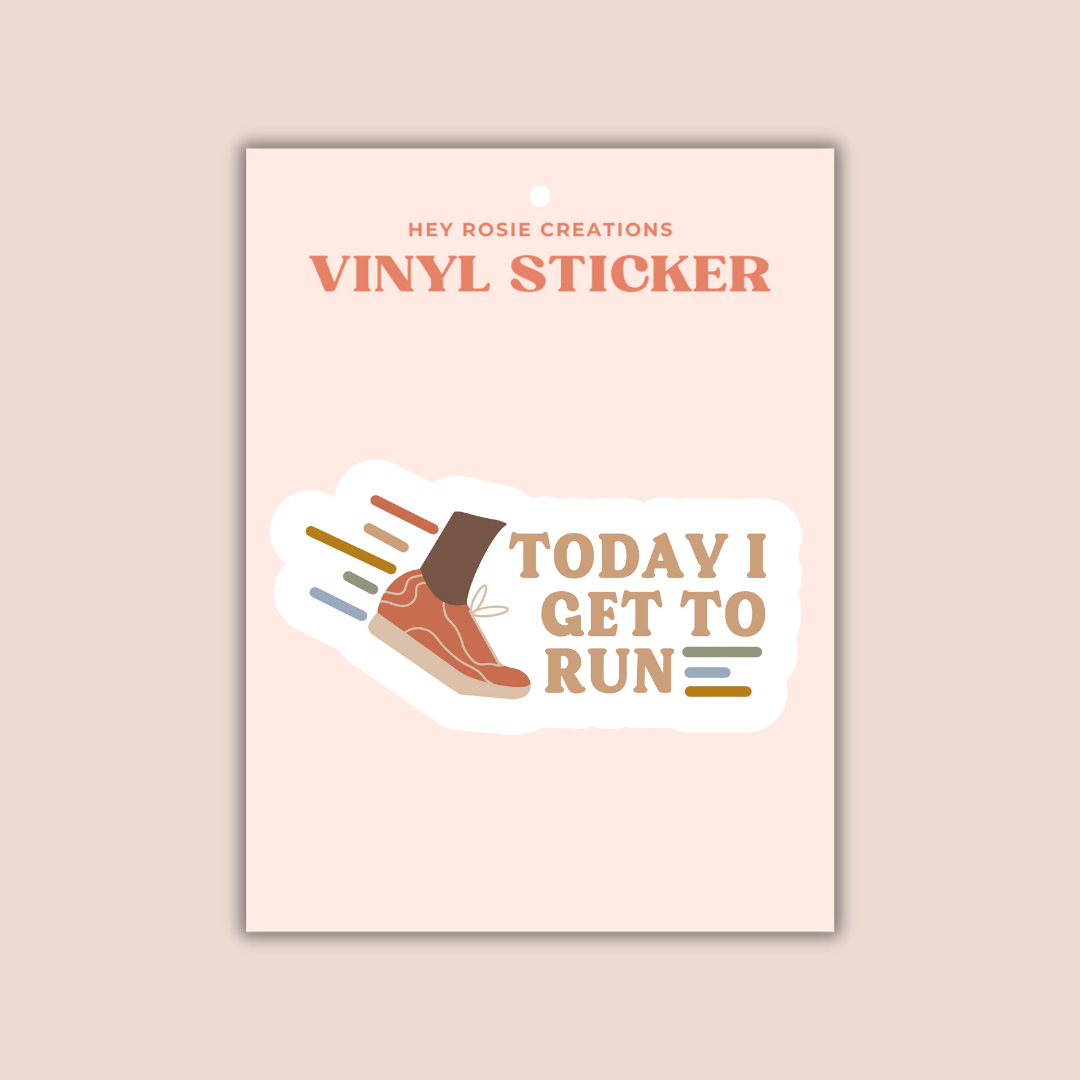 Today I Get To Run Sticker