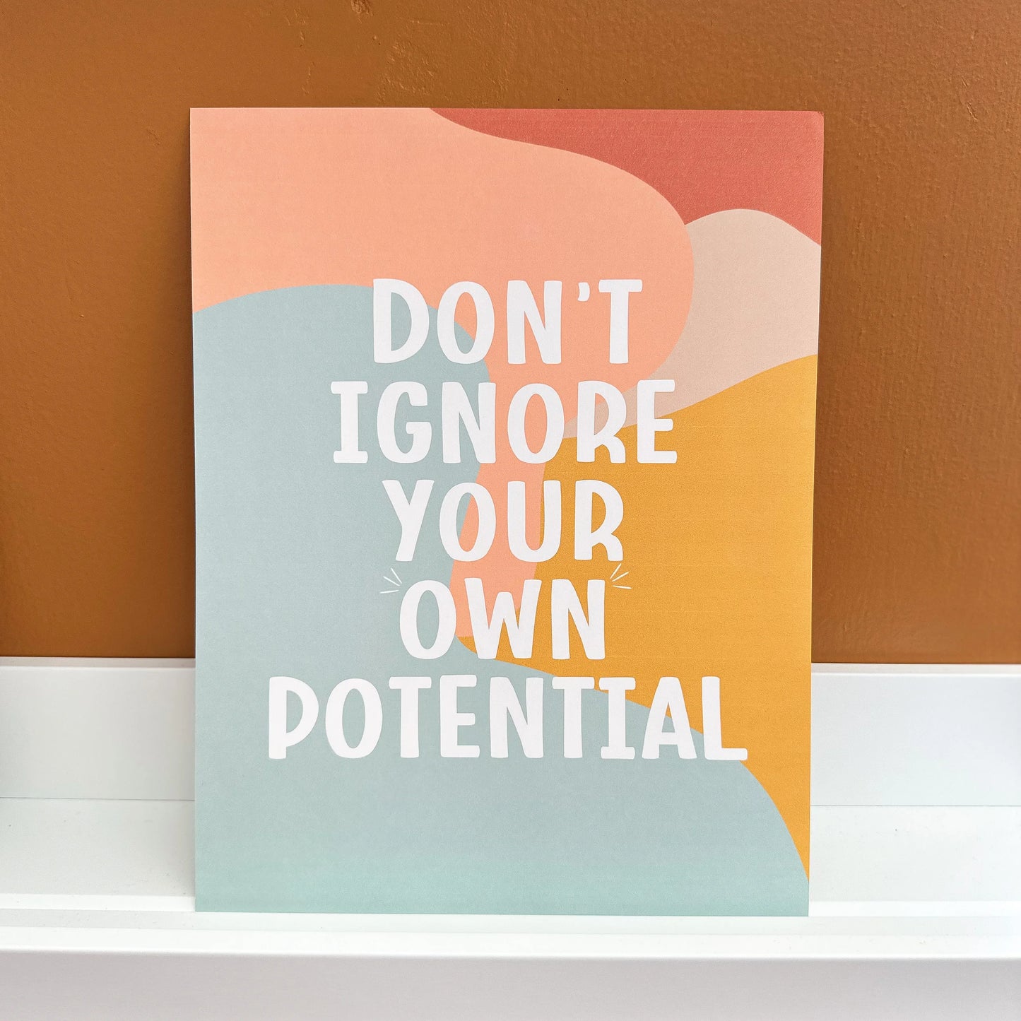 Don't Ignore Your Own Potential 8.5"x11" Print