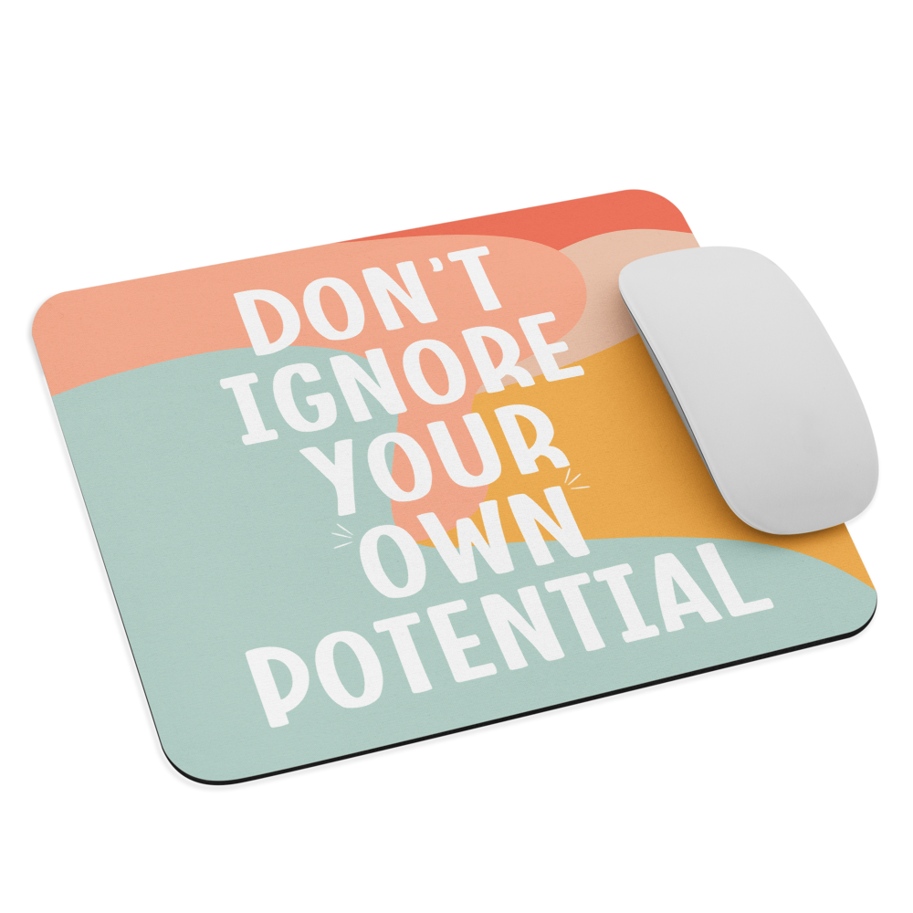 Don't Ignore Your Own Potential Mouse Pad