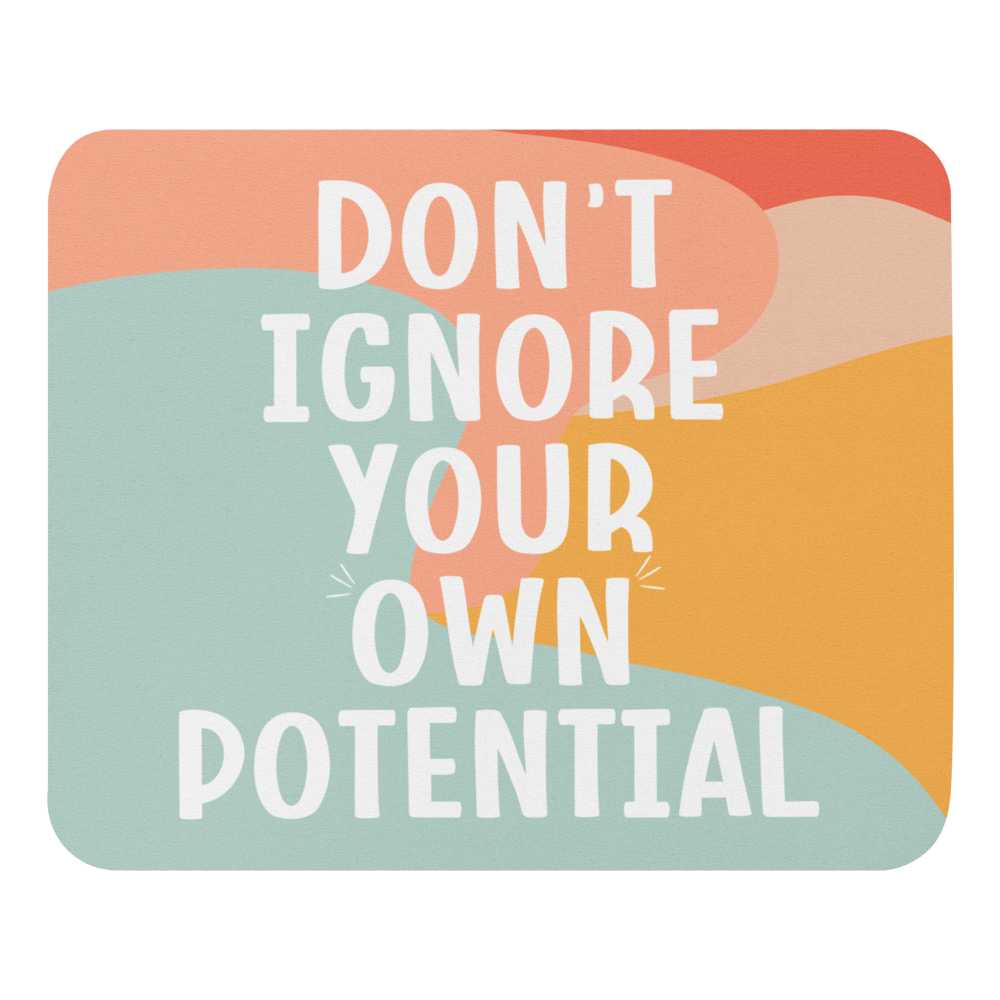 Don't Ignore Your Own Potential Mouse Pad