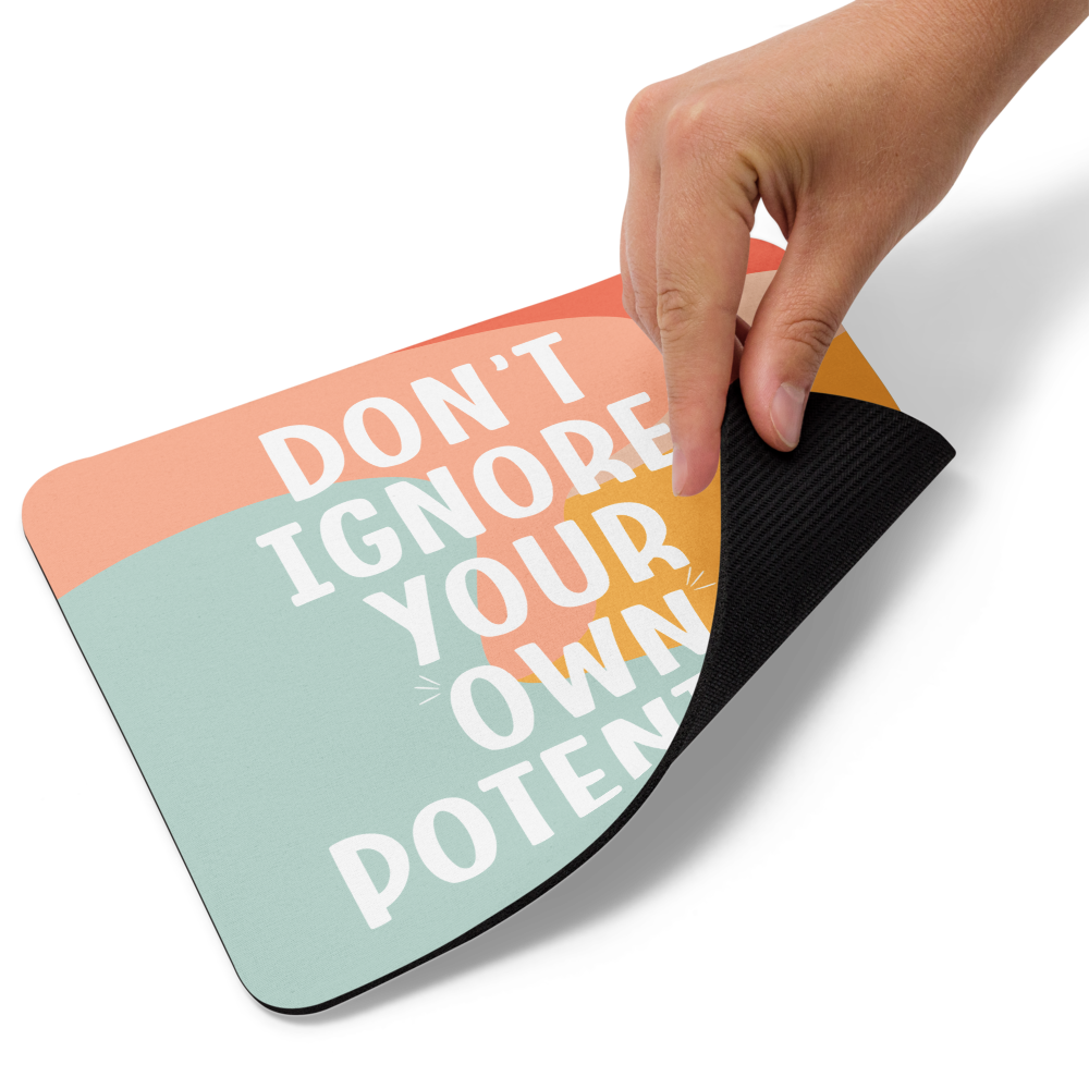 Don't Ignore Your Own Potential Mouse Pad