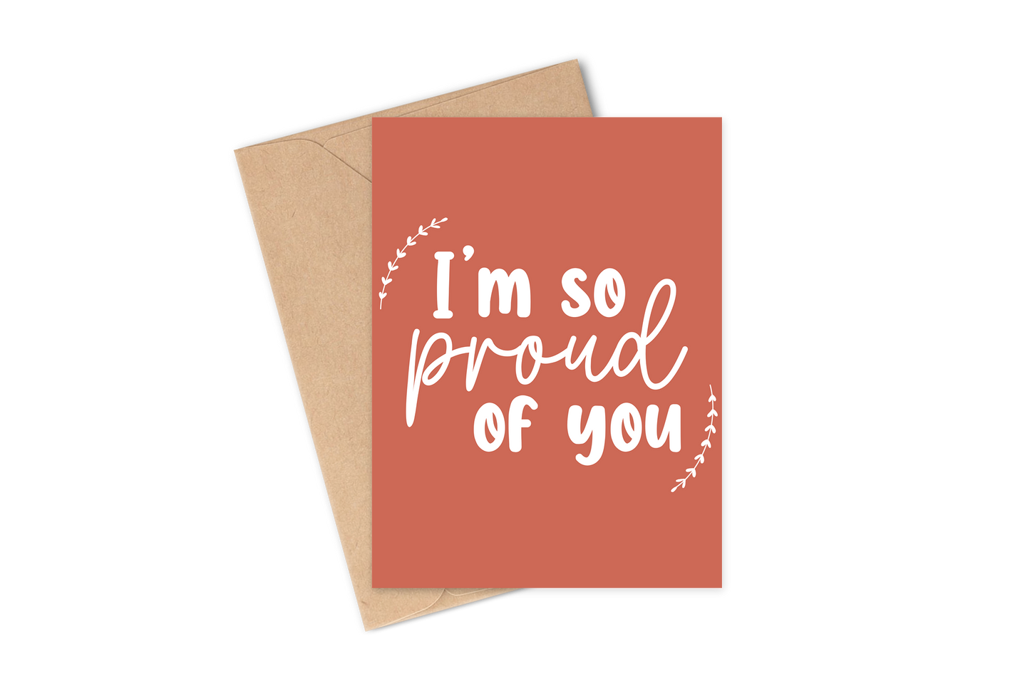 I'm So Proud Of You Card