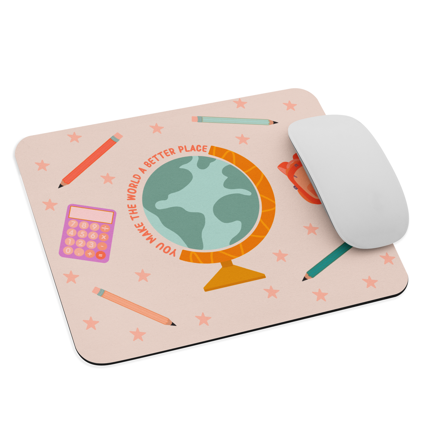 You Make The World A Better Place Mouse Pad