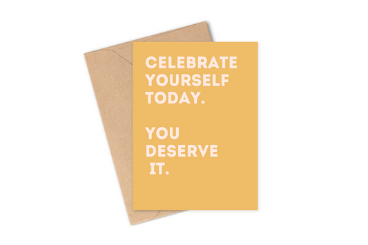 Celebrate Yourself Today Card