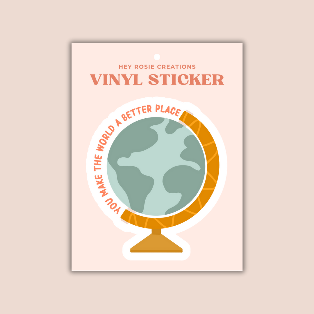 You Make The World A Better Place Sticker